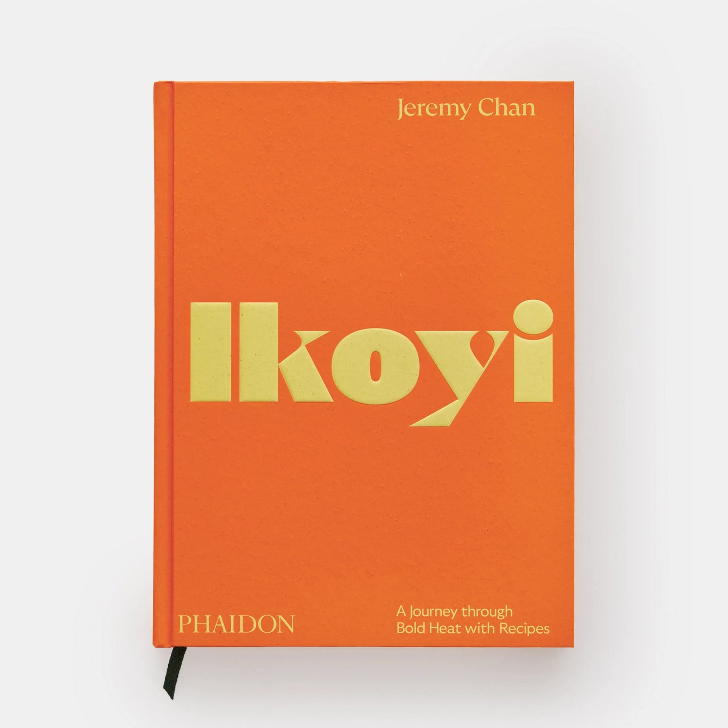 Ikoyi, A Journey Through Bold Heat with Recipes Phaidon