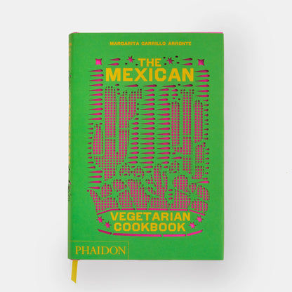 The Mexican Vegetarian Cookbook Phaidon